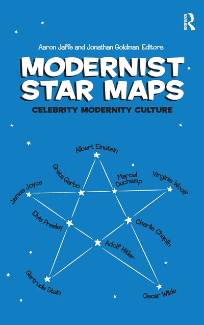 Modernist Star Maps: Celebrity, Modernity, Culture