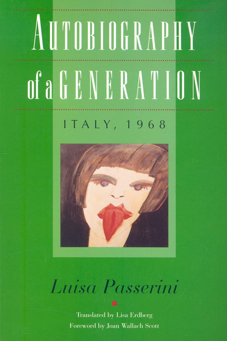 Autobiography of a Generation: Italy, 1968 by Luisa Passerin