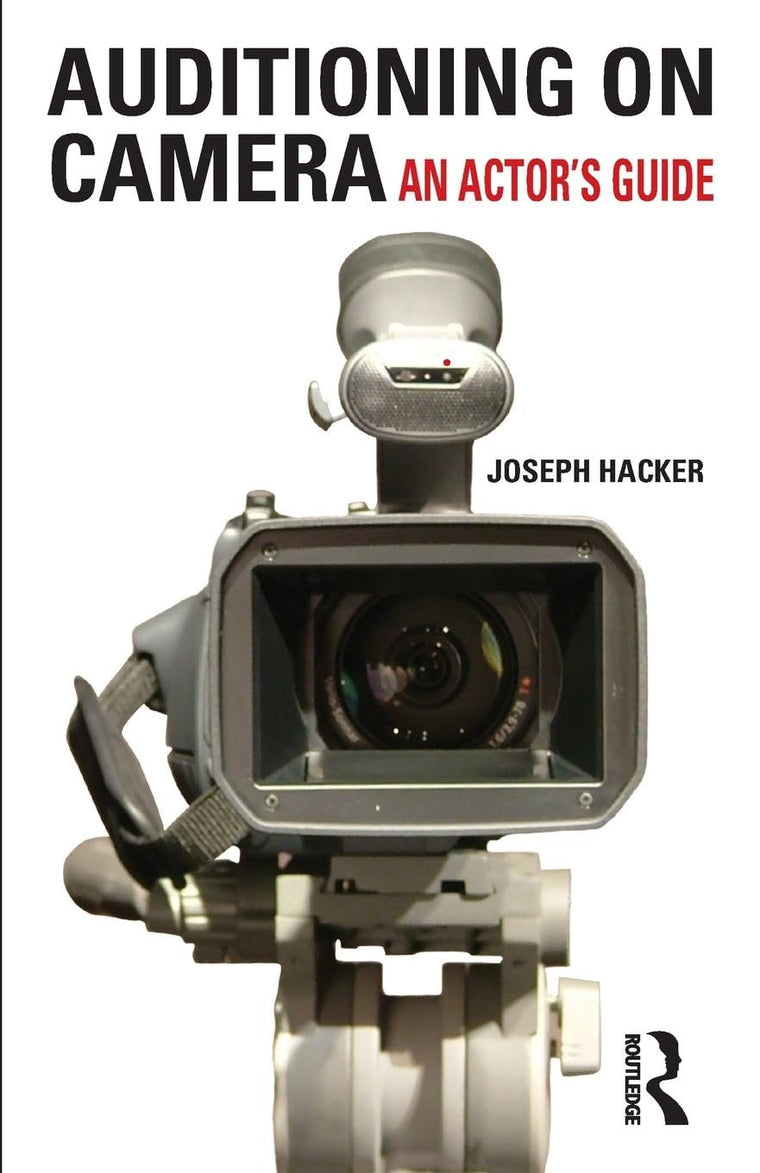 Auditioning On Camera: An Actor's Guide