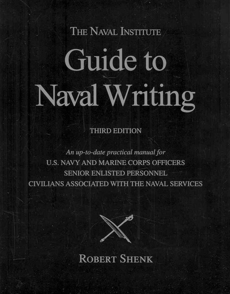 The Naval Institute Guide to Naval Writing, 3rd Editio (Blue & Gold Professional Library)