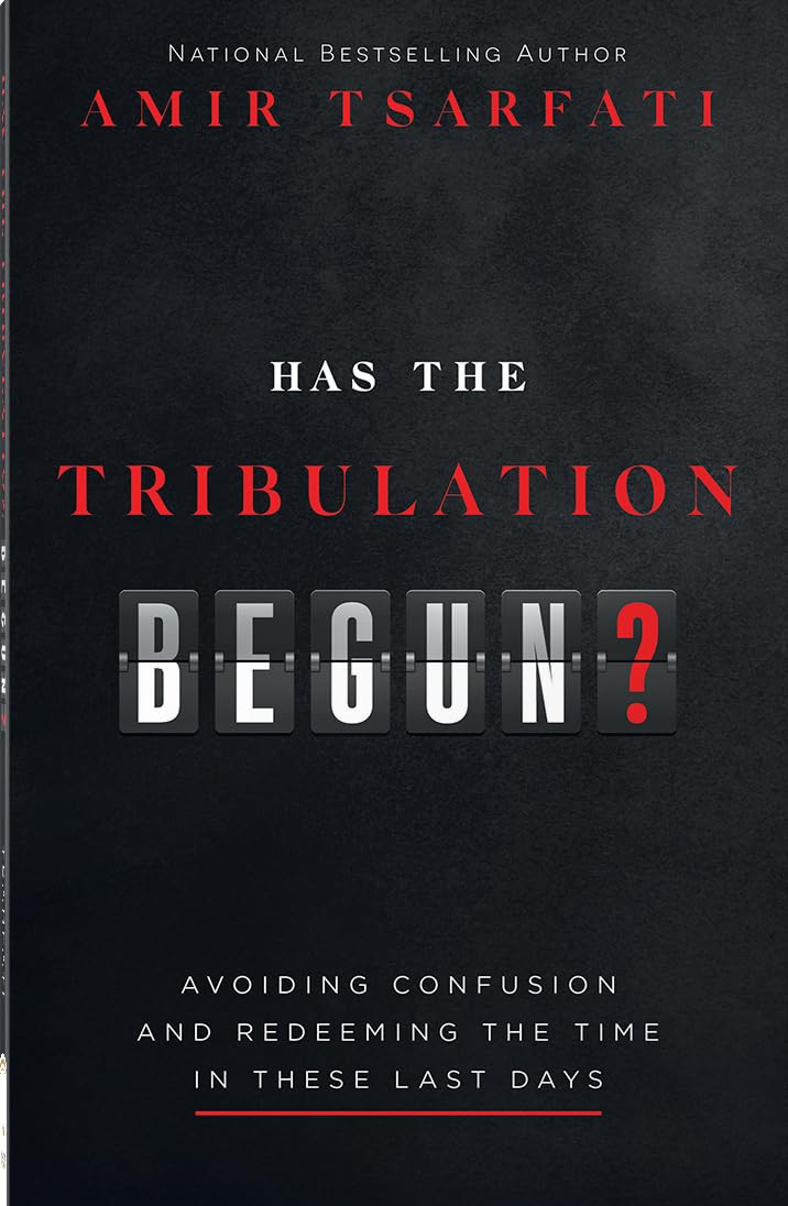 Has the Tribulation Begun?: Avoiding Confusion and Redeeming the Time in These Last Days