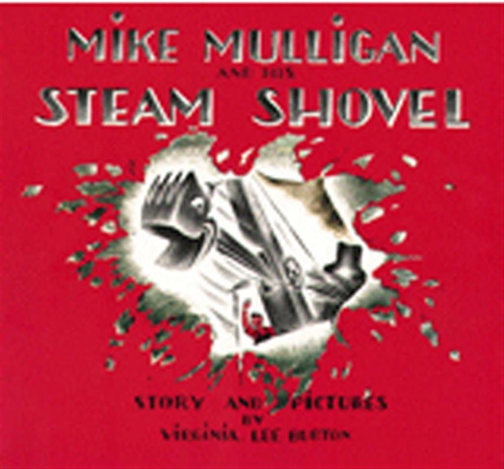 Mike Mulligan and His Steam Shovel: A Classic Construction Story About Friendship and Perseverance for Children (Ages 4-8)