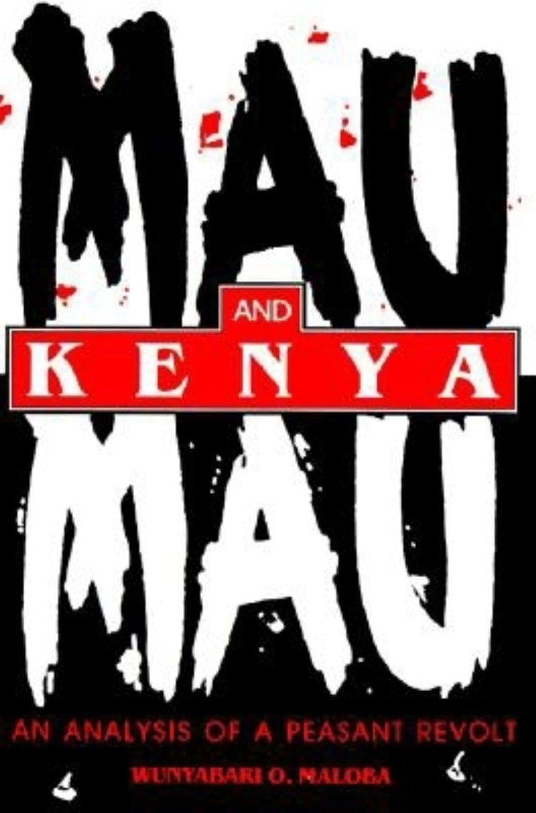 Mau Mau and Kenya: An Analysis of a Peasant Revolt (Blacks in the Diaspora)