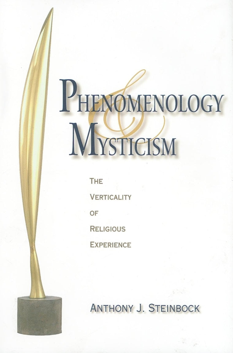 Phenomenology and Mysticism: The Verticality of Religious Experience (Philosophy of Religion)