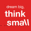 Dream Big, Think Small: Living an Extraordinary Life One Day at a Time