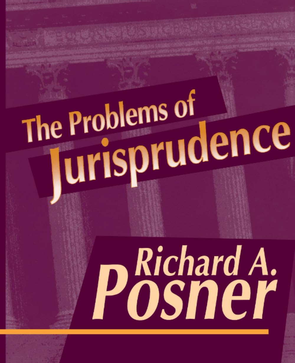 The Problems of Jurisprudence by Richard A. Posner