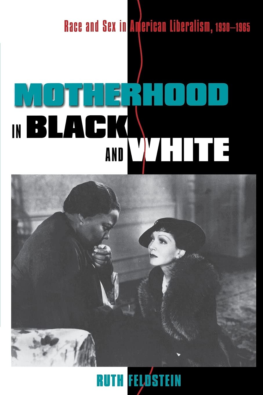 Motherhood in Black and White: Race and Sex in American Libe