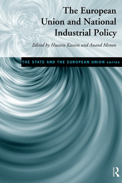 The European Union and National Industrial Policy (The State and the European Union)