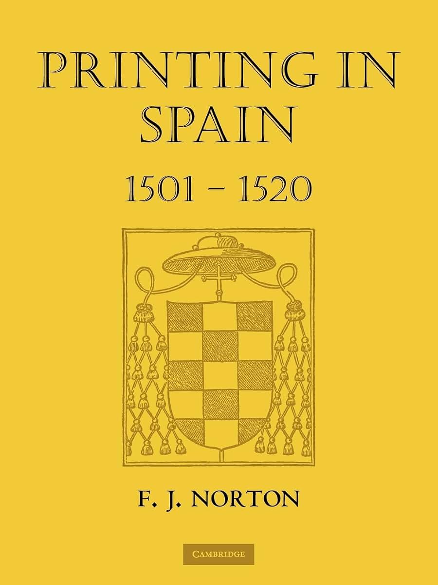 Printing in Spain 1501-1520 (The Sandars Lectures in Bibliography, 1963)