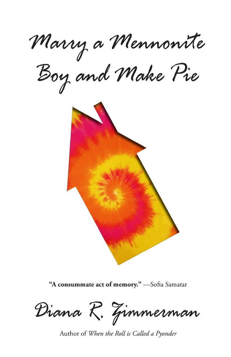 Marry a Mennonite Boy and Make Pie by Zimmerman, Diana R