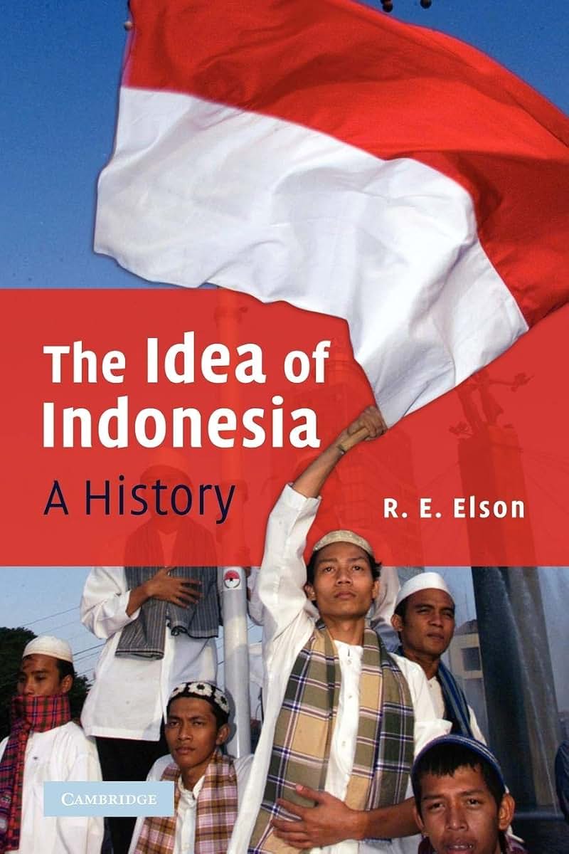 The Idea of Indonesia: A History
