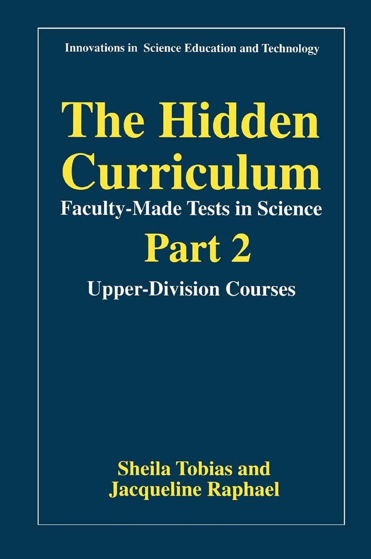 The Hidden Curriculum: Faculty Made Tests in Science, Part 2: Upper-Division Courses