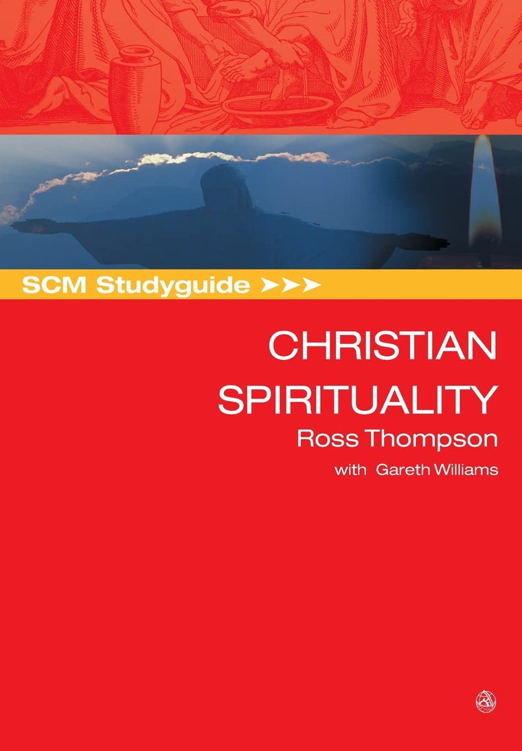 SCM Studyguide: Christian Spirituality