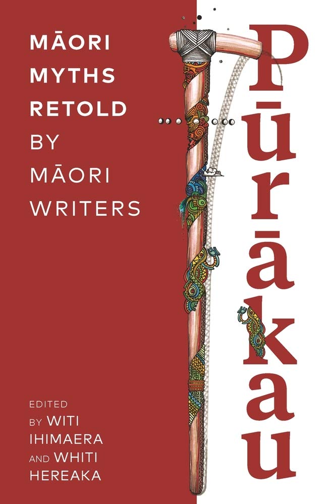 Purakau: Maori Myths Retold By Maori Writers by Hereaka, Whi