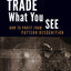 Trade What You See