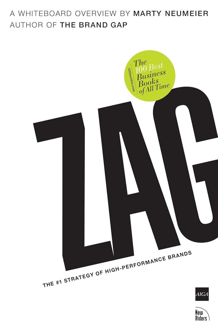 Zag: The Number One Strategy of High-Performance Brands by N