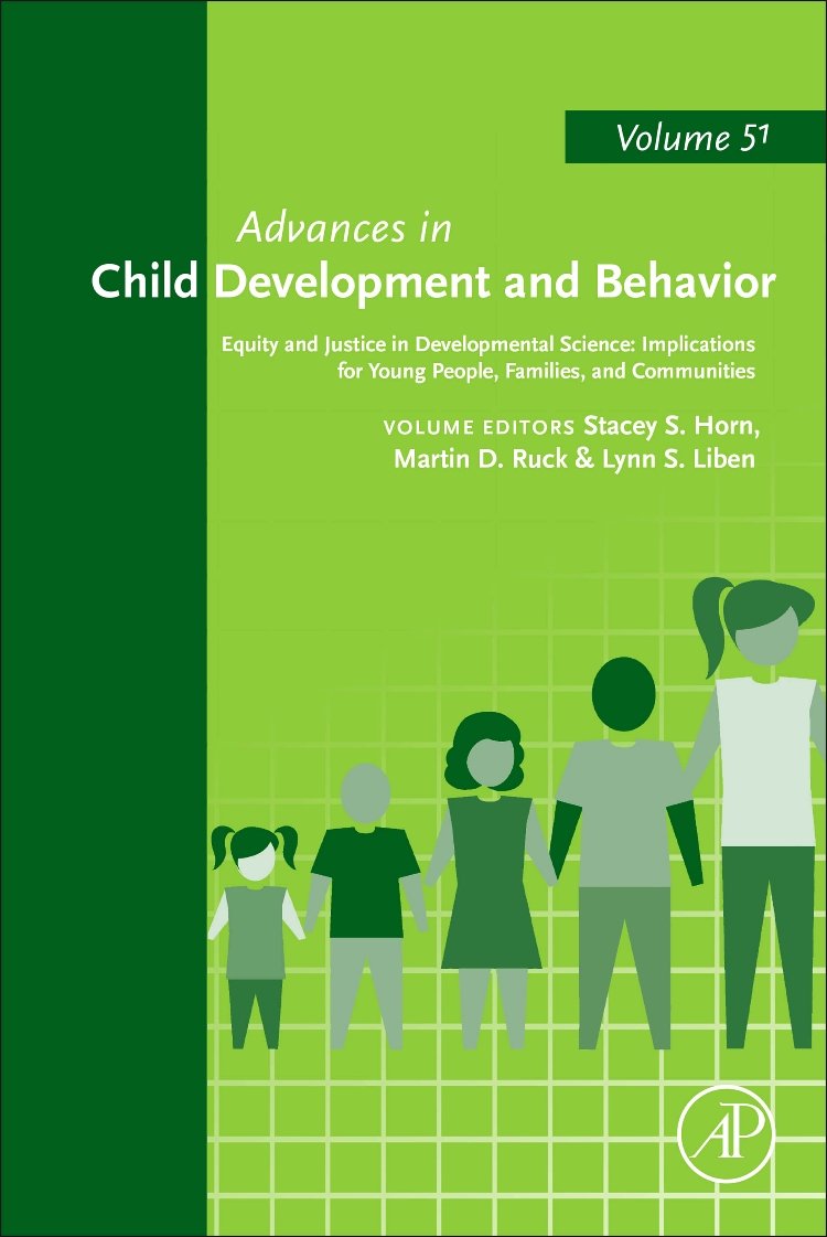 Equity and Justice in Developmental Science: Implications for Young People, Families, and Communities (Volume 51) (Advances in Child Development and Behavior, Volume 51)