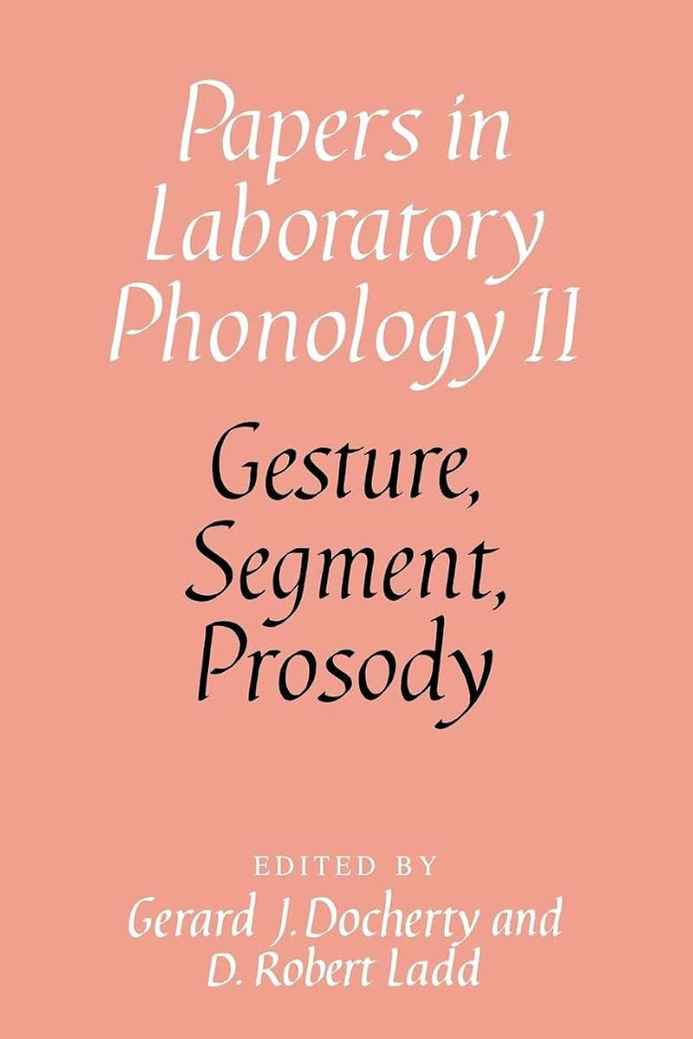 Gesture, Segment, Prosody (Papers in Laboratory Phonology)