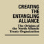 Creating the Entangling Alliance: The Origins of the North Atlantic Treaty Organization (Contributions in Political Science)