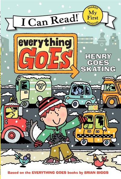 Everything Goes: Henry Goes Skating (My First I Can Read)
