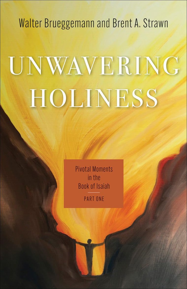 Unwavering Holiness: Pivotal Moments in the Book of Isaiah, Part One (Pivotal Moments of the Old Testament)
