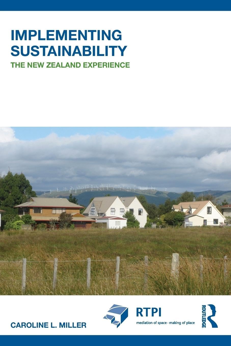 Implementing Sustainability: The New Zealand Experience (RTPI Library Series)