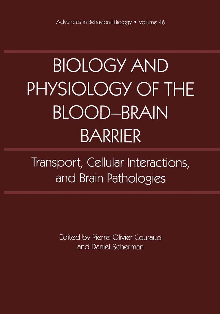 Biology & Physiology of the Blood Brain Barrier: Transport, Cellular Interactions & Brain Pathologies