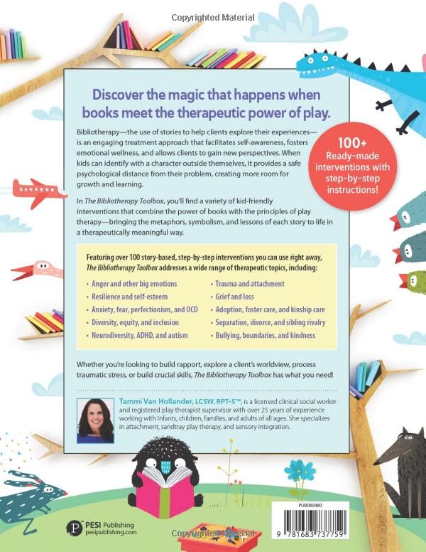The Bibliotherapy Toolbox: 100+ Creative and Playful Story-Based Interventions to Help Kids Create Safety, Overcome Challenges, and Build Resiliency