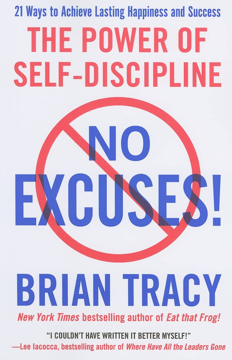 No Excuses!: The Power of Self-Discipline by Brian Tracy