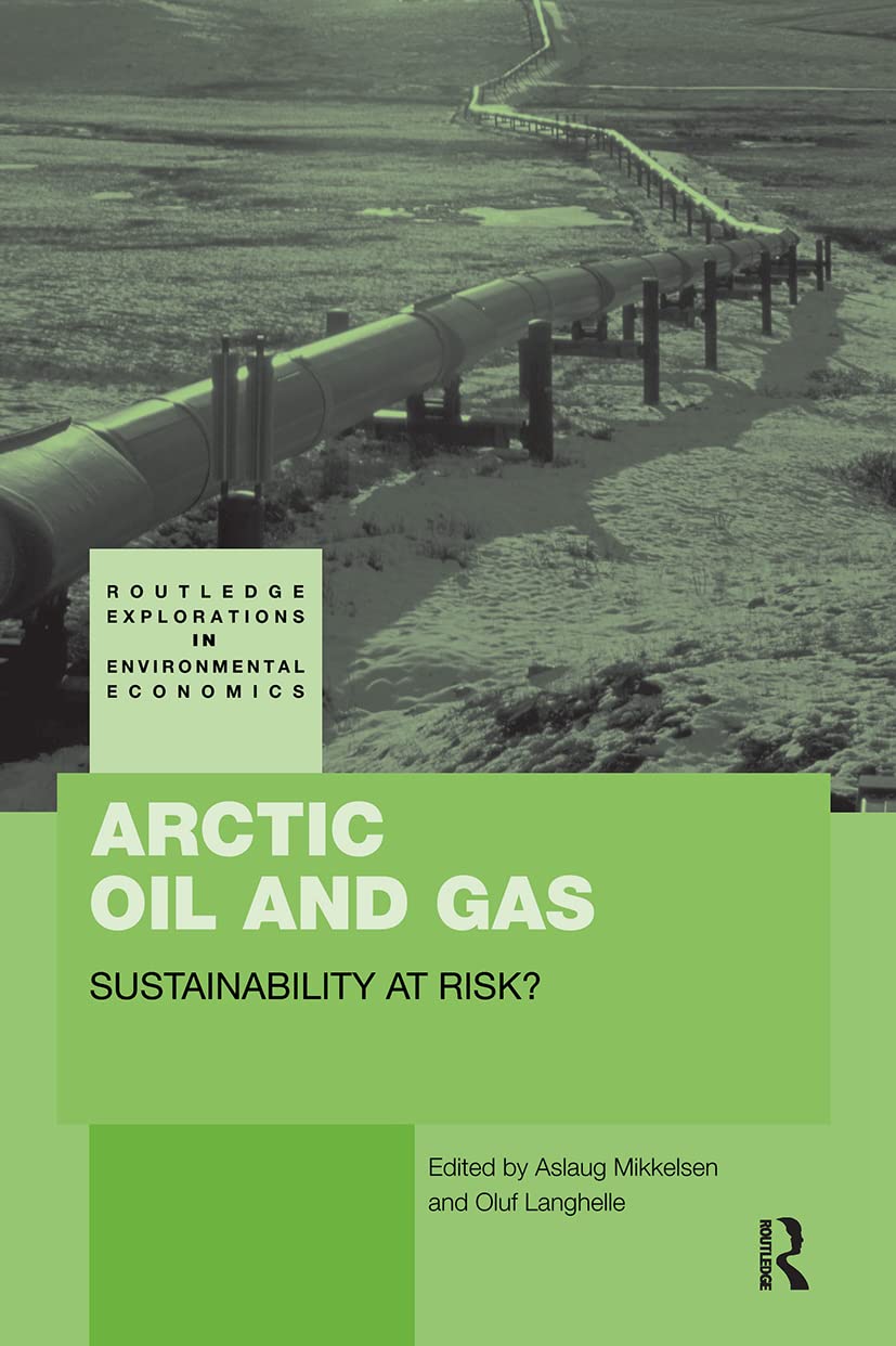 Arctic Oil and Gas (Routledge Explorations in Environmental Economics)