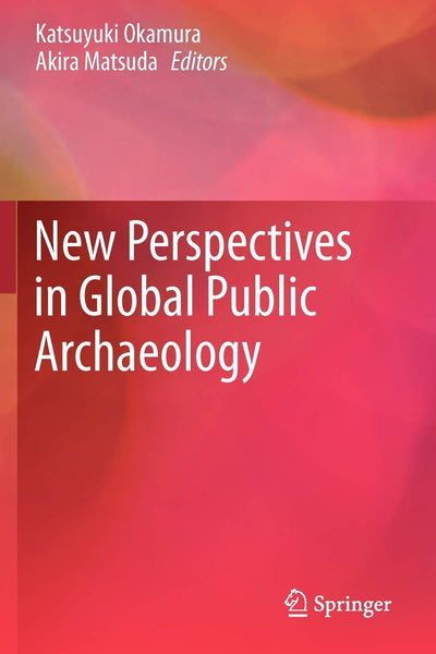 New Perspectives in Global Public Archaeology (One World Archaeology (Paperback))