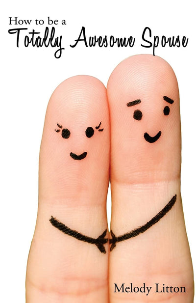 How to be a Totally Awesome Spouse (How to be Totally Awesome)