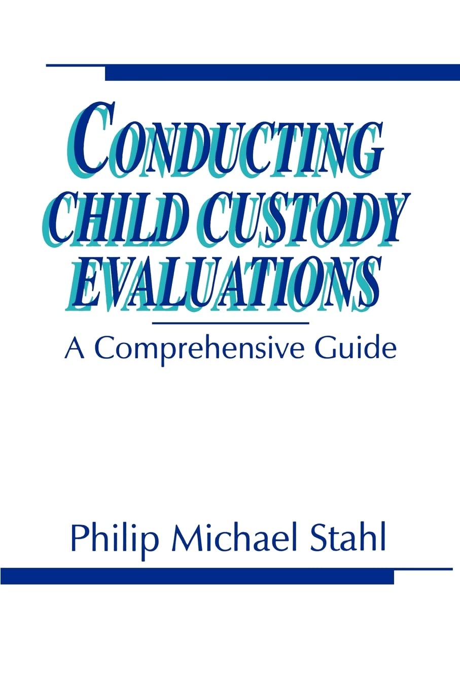 Conducting Child Custody Evaluations: A Comprehensive Guide