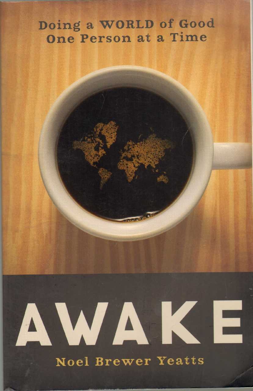 Awake: Doing A World Of Good One Person At A Time