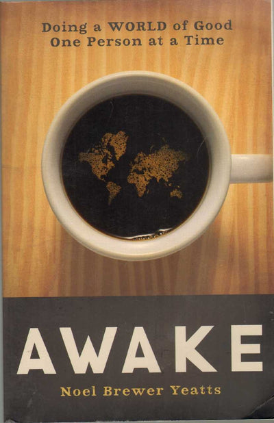 Awake: Doing A World Of Good One Person At A Time