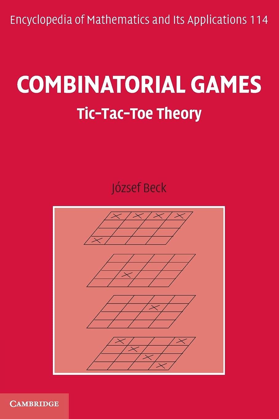 Combinatorial Games: Tic-Tac-Toe Theory (Encyclopedia of Mathematics and its Applications, Series Number 114)