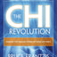 The CHI Revolution: Harnessing the Healing Power of Your Life Force