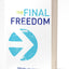 The Final Freedom : Pioneering Sexual Addiction Recovery