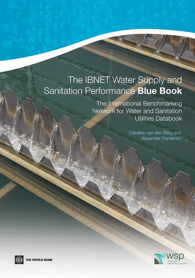 The IBNET Water Supply and Sanitation Performance Blue Book: The International Benchmarking Network for Water and Sanitation Utilities Databook