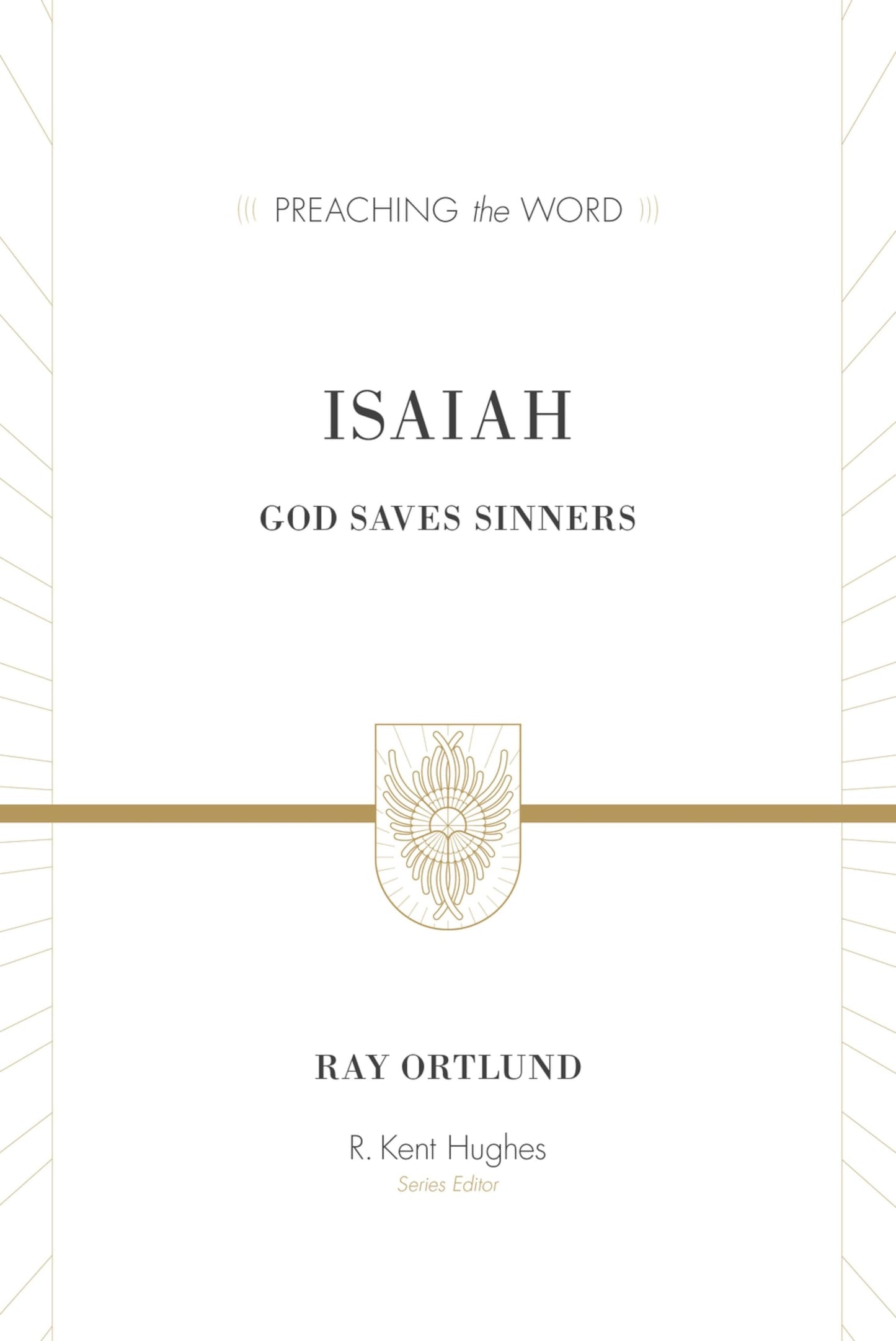 Isaiah: God Saves Sinners (Preaching the Word)