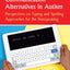 Communication Alternatives in Autism: Perspectives on Typing and Spelling Approaches for the Nonspeaking