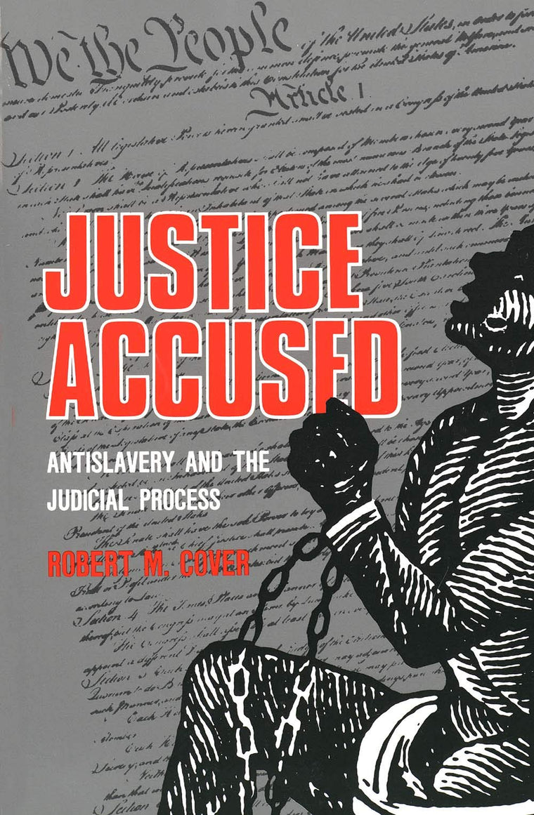 Justice Accused: Antislavery and the Judicial Process