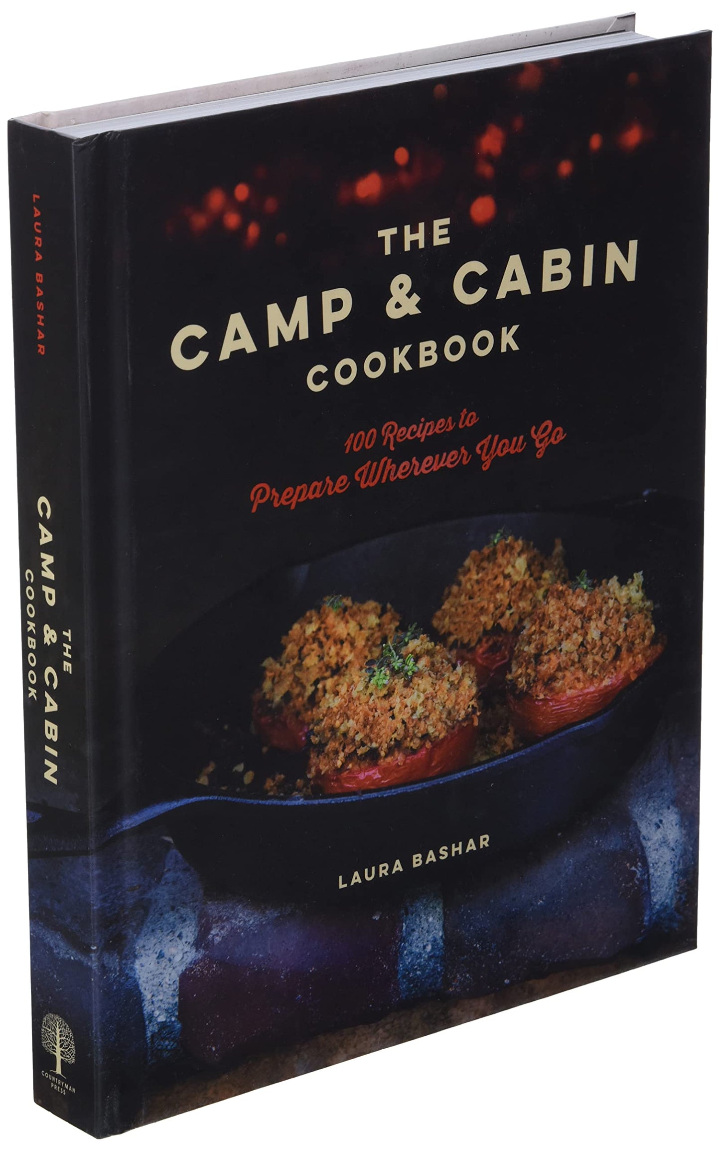The Camp & Cabin Cookbook: 100 Recipes to Prepare Wherever You Go