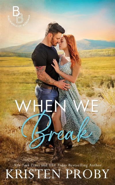 When We Break: A Small Town, Cowboy Romance (The Blackwells of Montana)