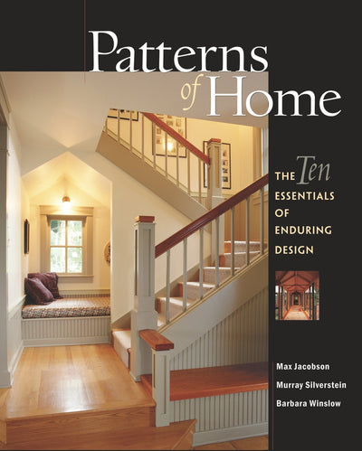 Patterns of Home: The Ten Essentials of Enduring Design by J