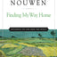 Finding My Way Home: Pathways to Life and the Spirit