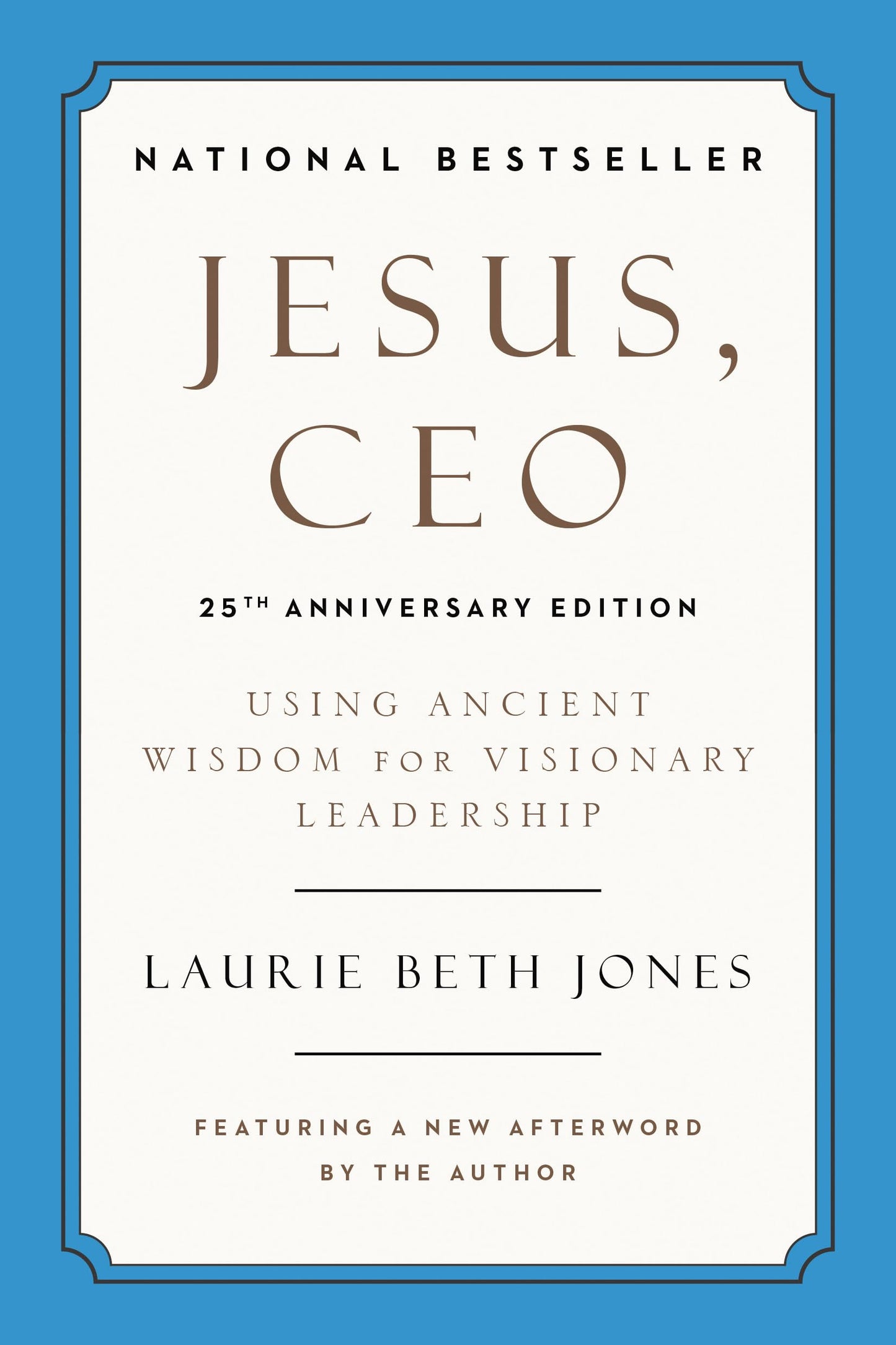 Jesus, CEO (25th Anniversary Edition): Using Ancient Wisdom