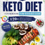 Easy Keto Diet Cookbook for Fast Weight Loss: 120+ Quick 30-Minute Low-Carb Recipes to Burn Fat, Stay in Ketosis & Boost Energy  Includes a 30-Day Meal Plan for Beginners