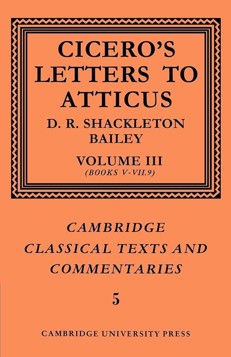 Cicero: Letters Atticus v3 Bk 5-7.9 (Cambridge Classical Texts and Commentaries)