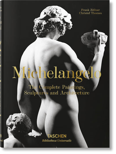 Michelangelo: The Complete Paintings, Sculptures and Architecture, 1475-1654